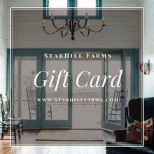 Load image into Gallery viewer, StarHill Farms Gift Card